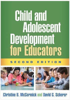 Child and Adolescent Development for Educators, Second Edition - Christine B. McCormick,David G. Scherer - cover