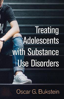 Treating Adolescents with Substance Use Disorders - Oscar G. Bukstein - cover