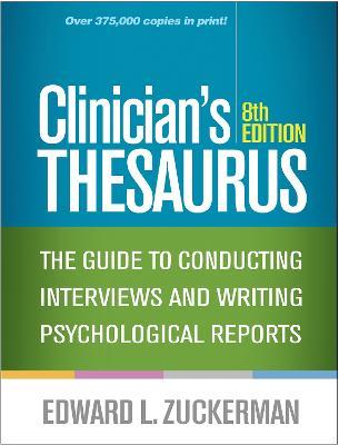 Clinician's Thesaurus, Eighth Edition: The Guide to Conducting Interviews and Writing Psychological Reports - Edward L. Zuckerman - cover