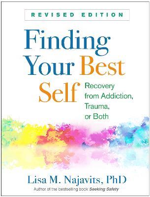 Finding Your Best Self: Recovery from Addiction, Trauma, or Both - Lisa M. Najavits - cover