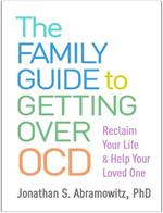 The Family Guide to Getting Over OCD: Reclaim Your Life and Help Your Loved One