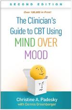 The Clinician's Guide to CBT Using Mind Over Mood, Second Edition