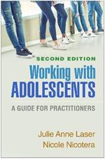 Working with Adolescents, Second Edition: A Guide for Practitioners