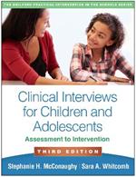 Clinical Interviews for Children and Adolescents, Third Edition: Assessment to Intervention