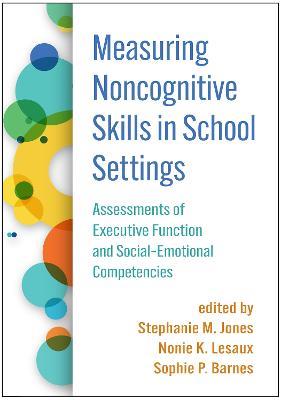 Measuring Noncognitive Skills in School Settings: Assessments of Executive Function and Social-Emotional Competencies - cover