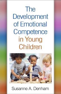 The Development of Emotional Competence in Young Children - Susanne A. Denham - cover