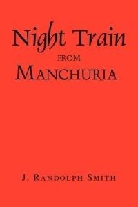 Night Train from Manchuria - J Randolph Smith - cover