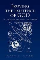 Proving the Existence of God: The BeGinnig, The WOrld, and The EnD