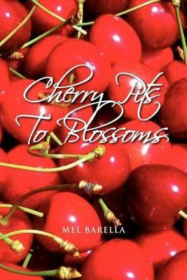 Cherry Pits to Blossoms - Mel Barella - cover