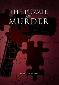 The Puzzle of Murder - Anthony Odom - cover