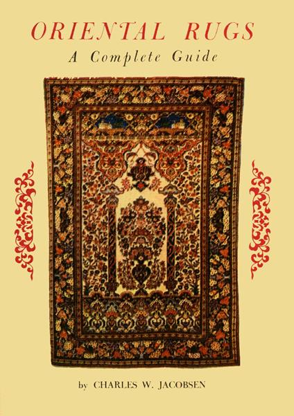 Oriental Rugs a Complete Guide