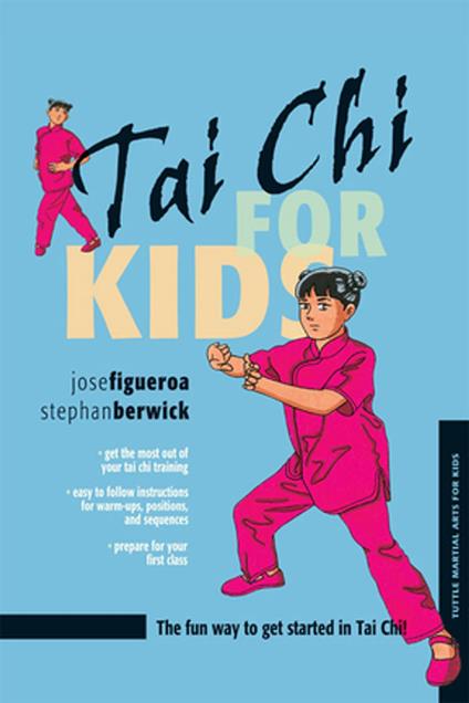 Tai Chi for Kids - Stephan Berwick,Jose Figueroa,Stephanie Tok - ebook