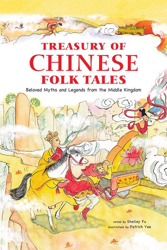 Treasury of Chinese Folk Tales - Shelley Fu,Patrick Yee - ebook