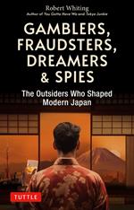 Gamblers, Fraudsters, Dreamers & Spies