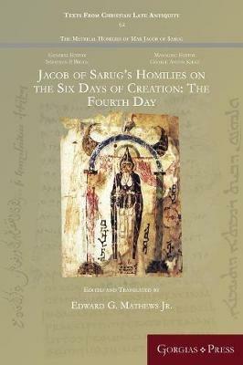 Jacob of Sarug's Homilies on the Six Days of Creation: The Fourth Day - cover