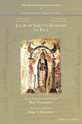 Jacob of Sarug's Homilies on Paul: On the Conversion of the Apostle Paul and a Second Homily on Paul the Apostle - cover