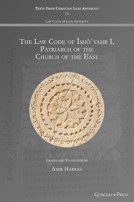The Law Code of Isho'yahb I, Patriarch of the Church of the East - cover