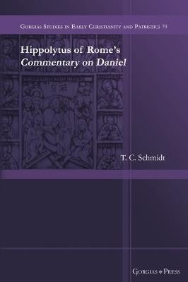Hippolytus of Rome's Commentary on Daniel - T. Schmidt - cover