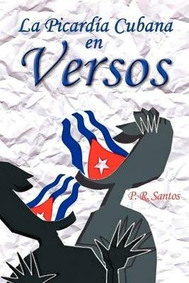 La Picardia Cubana En Versos - P R Santos - cover