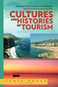 Researching Coastal and Resort Destination Management: Cultures and Histories of Tourism - Lluis Prats,Llu?'s Prats - cover