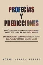 Profecias Y Predicciones: No solo el 21/Dic/12; existen otras terribles amenazas comprobadas cientificamente / Enterese PORQUE y COMO prepararse, la mejor guia para enfrentar un desastre mayor