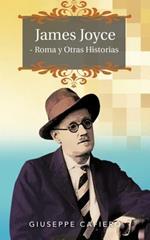 James Joyce - Roma y Otras Historias