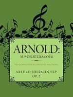 Arnold: Seis Oberturas, Op. 8: Transcripciones de Concierto Para Piano.