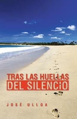 Tras Las Huellas del Silencio - Jose Ulloa - cover