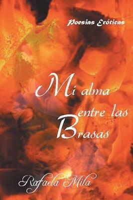 Mi Alma Entre Las Brasas - Rafaela Mila - cover