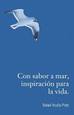 Con sabor a mar, inspiracion para la vida.