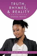 Truth, Rhymes, & Reality: Spoken Truths