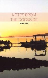 Notes from the Dockside - Mike Yurk - cover