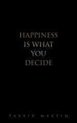 Happiness IS What You Decide