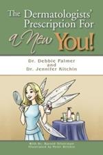 The Dermatologists' Prescription For a New You!