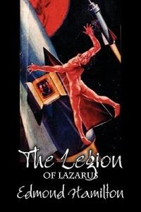 The Legion of Lazarus by Edmond Hamilton, Science Fiction, Adventure - Edmond Hamilton - cover