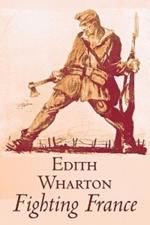 Fighting France by Edith Wharton, History, Travel, Military, Europe, France, World War I