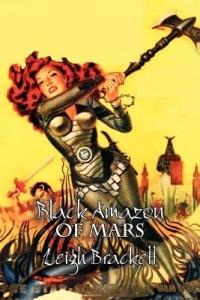 Black Amazon of Mars by Leigh Brackett, Science Fiction, Adventure - Leigh Brackett - cover