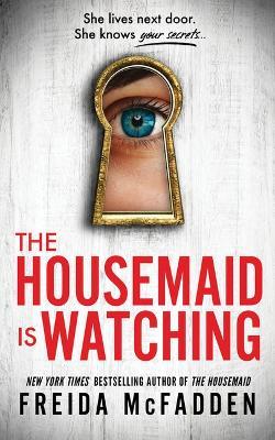 The Housemaid Is Watching - Freida McFadden - cover