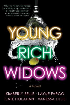 Young Rich Widows: A Novel - Kimberly Belle,Layne Fargo,Cate Holahan - cover