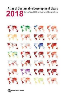 Atlas of Sustainable Development Goals 2018: From World Development Indicators - cover
