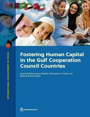 Fostering human capital in the Gulf Cooperation Council countries - World Bank,Sameh El-Saharty - cover