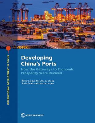 Developing China's Ports: How the Gateways to Economic Prosperity Were Revived - Bernard Aritua,Hei Chiu,Lu Cheng - cover