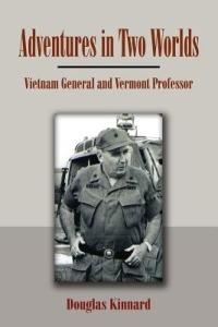 Adventures in Two Worlds: Vietnam General and Vermont Professor - Douglas Kinnard - cover