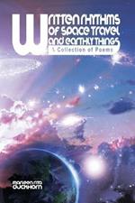 Written Rhythms of Space Travel and Earthly Things: A Collection of Poems