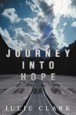 Journey Into Hope - Julie Clark - cover