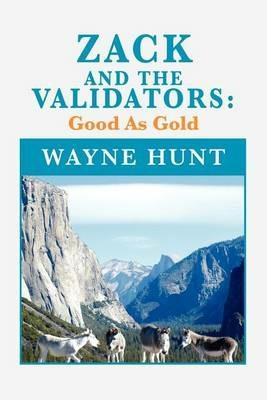 Zack and the Validators: Good as Gold - Wayne Hunt - cover