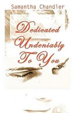 Dedicated Undeniably to You