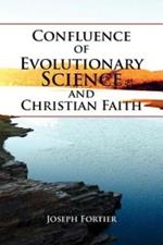 Confluence of Evolutionary Science and Christian Faith: Toward an Integration