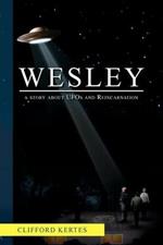 Wesley: A Story about UFOs and Reincarnation