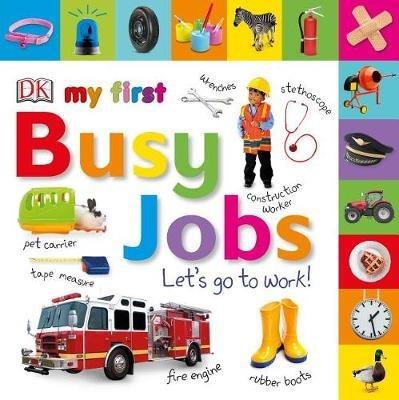 Tabbed Board Books: My First Busy Jobs Let's Go to Work - DK - cover